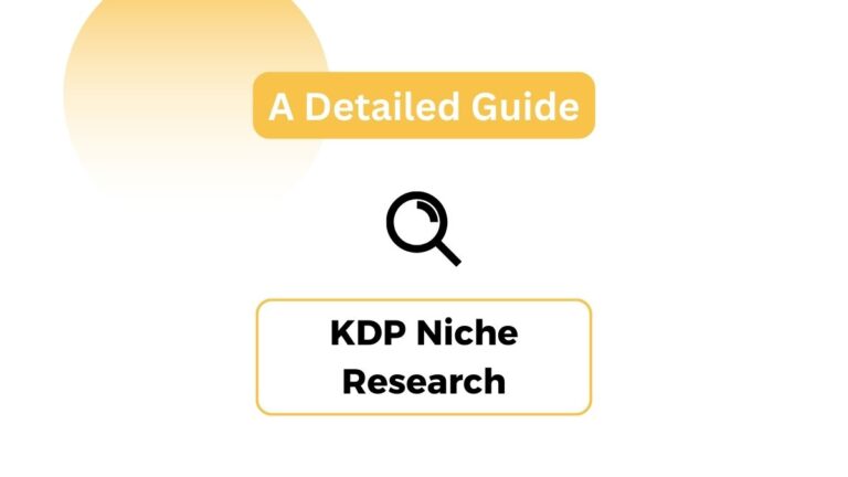 KDP Niche Research - A Detailed for Beginners
