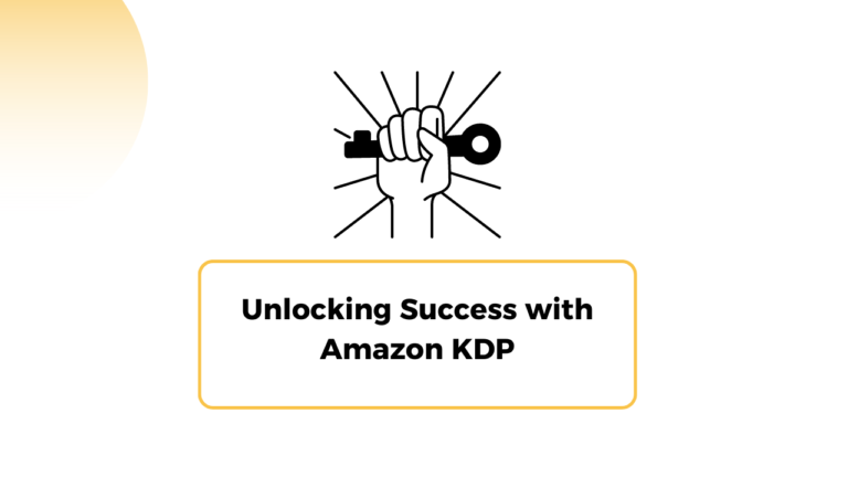 Unlocking Success with Amazon KDP