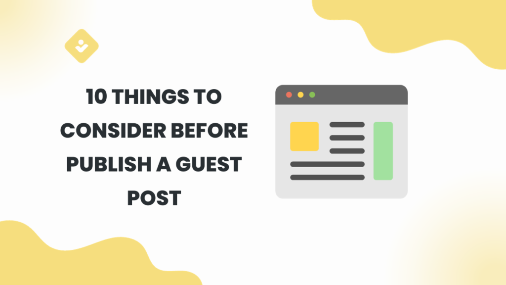 10 Things To Consider Before Publish a Guest Post